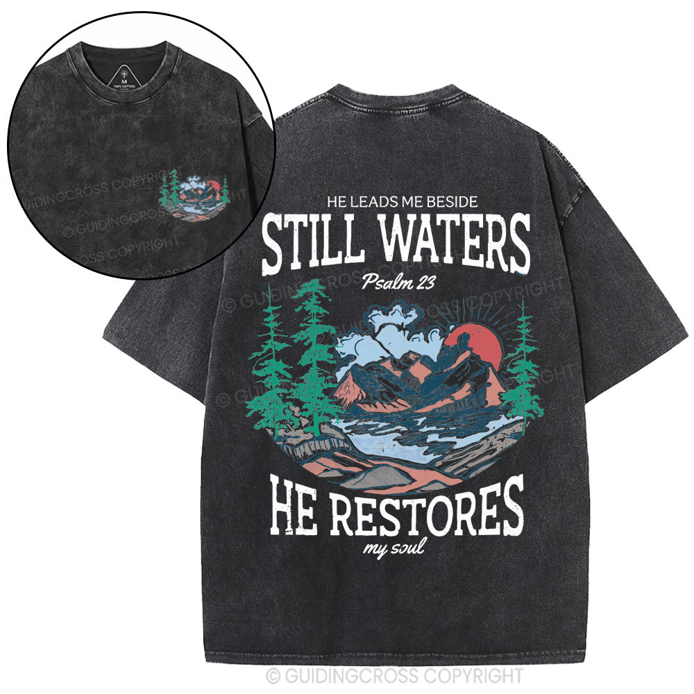 He Leads Me Beside Still Wasters Christian Washed T-Shirt