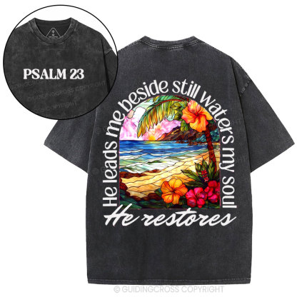 He Leads Me Beside Still Waters My Soul Christian Washed T-Shirt