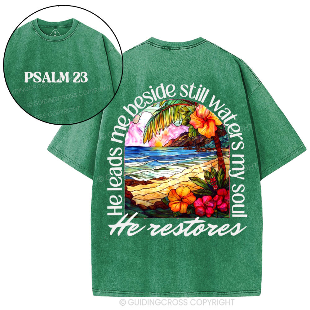 He Leads Me Beside Still Waters My Soul Christian Washed T-Shirt