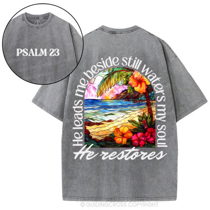 He Leads Me Beside Still Waters My Soul Christian Washed T-Shirt