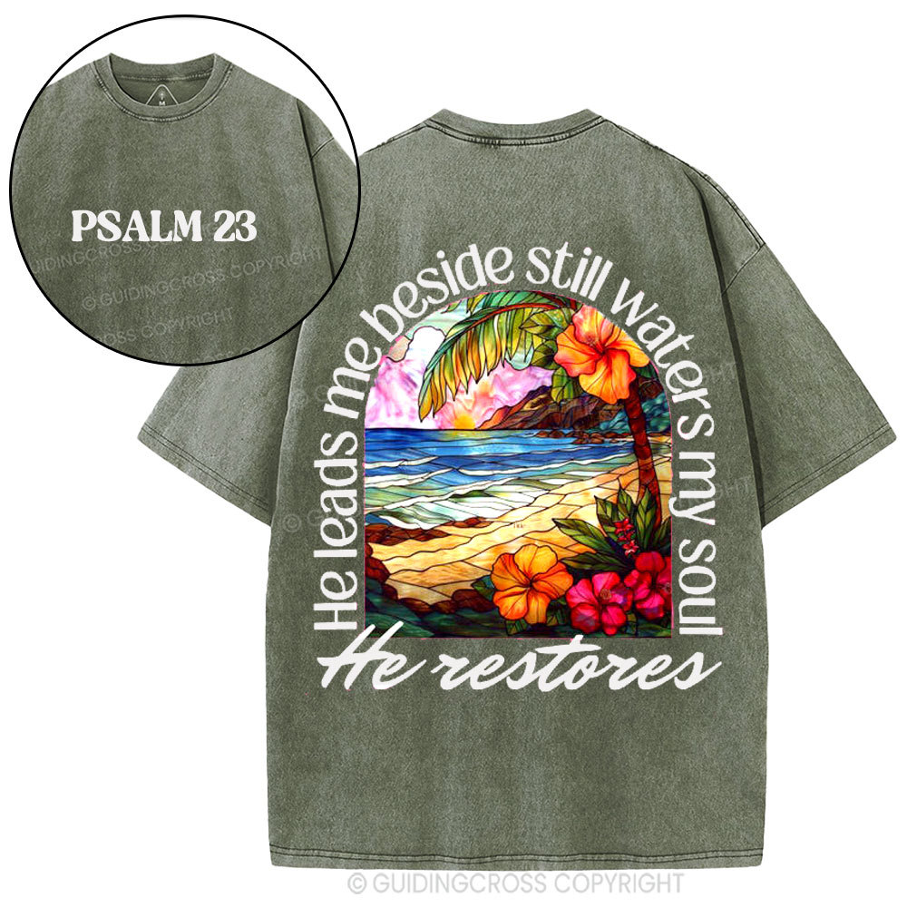 He Leads Me Beside Still Waters My Soul Christian Washed T-Shirt