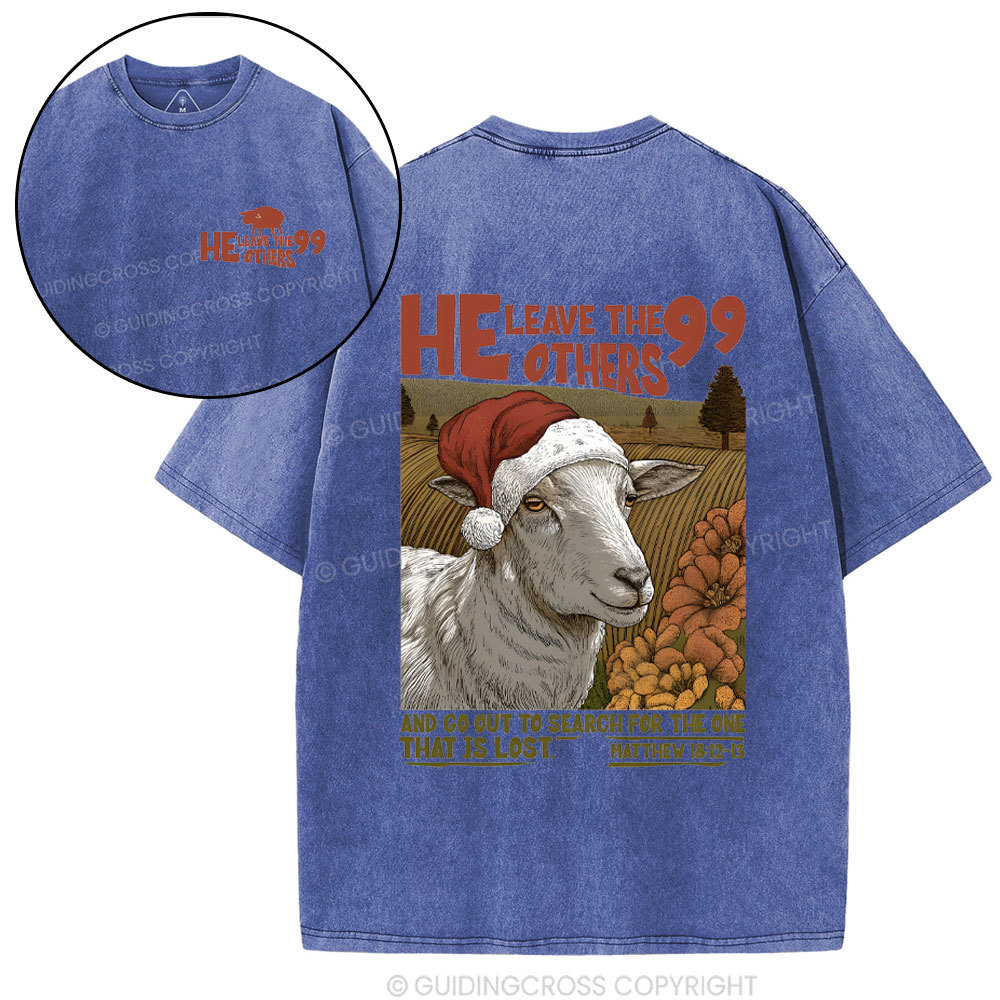 He Leave The 99 Others Christian Washed T-Shirt