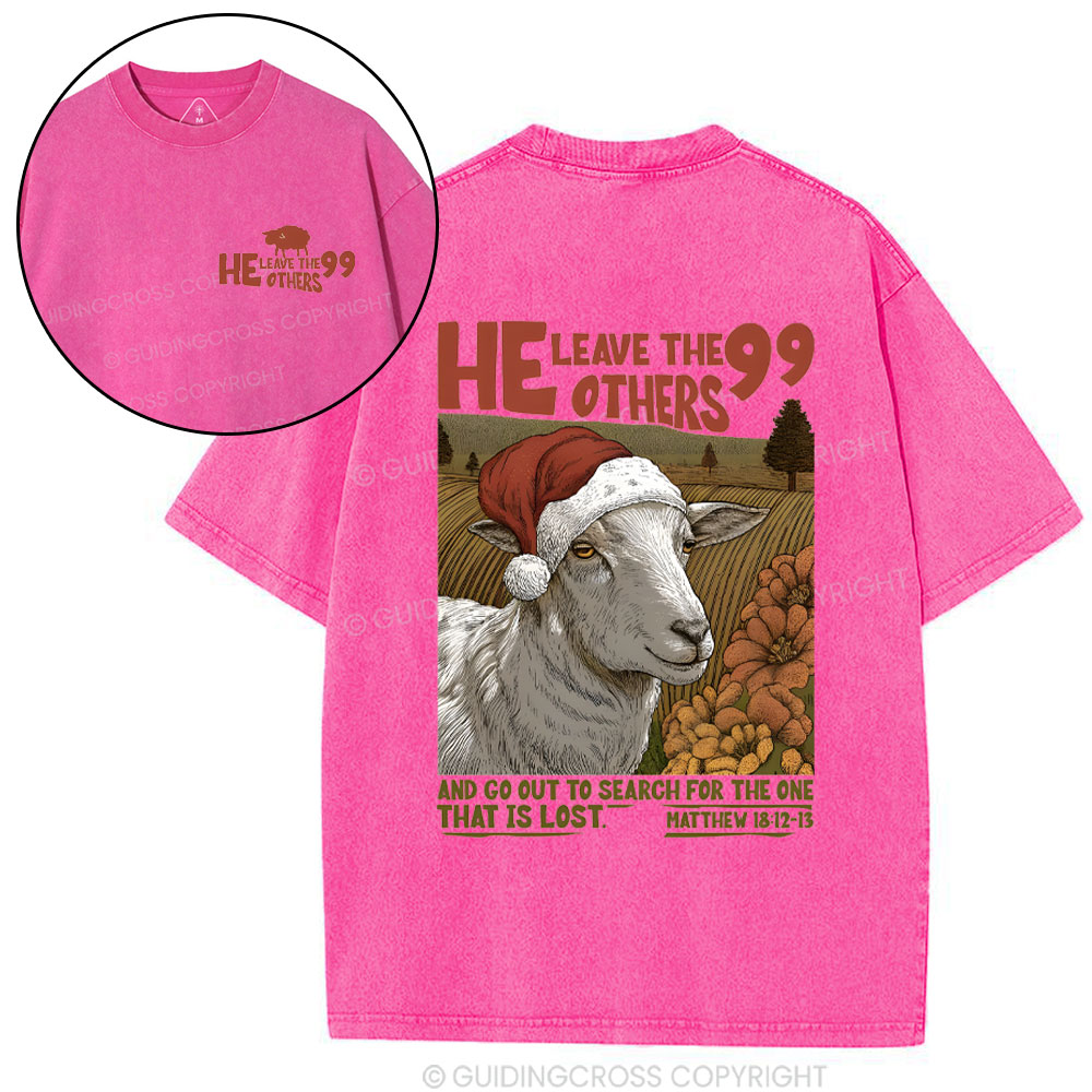 He Leave The 99 Others Christian Washed T-Shirt