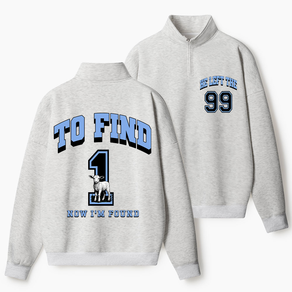 He Left 99 To Find Me Christian Half Zip Fleece Sweatshirt 
