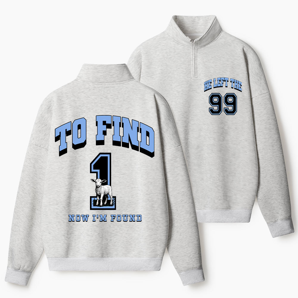 He Left 99 To Find Me Christian Half Zip Fleece Sweatshirt 