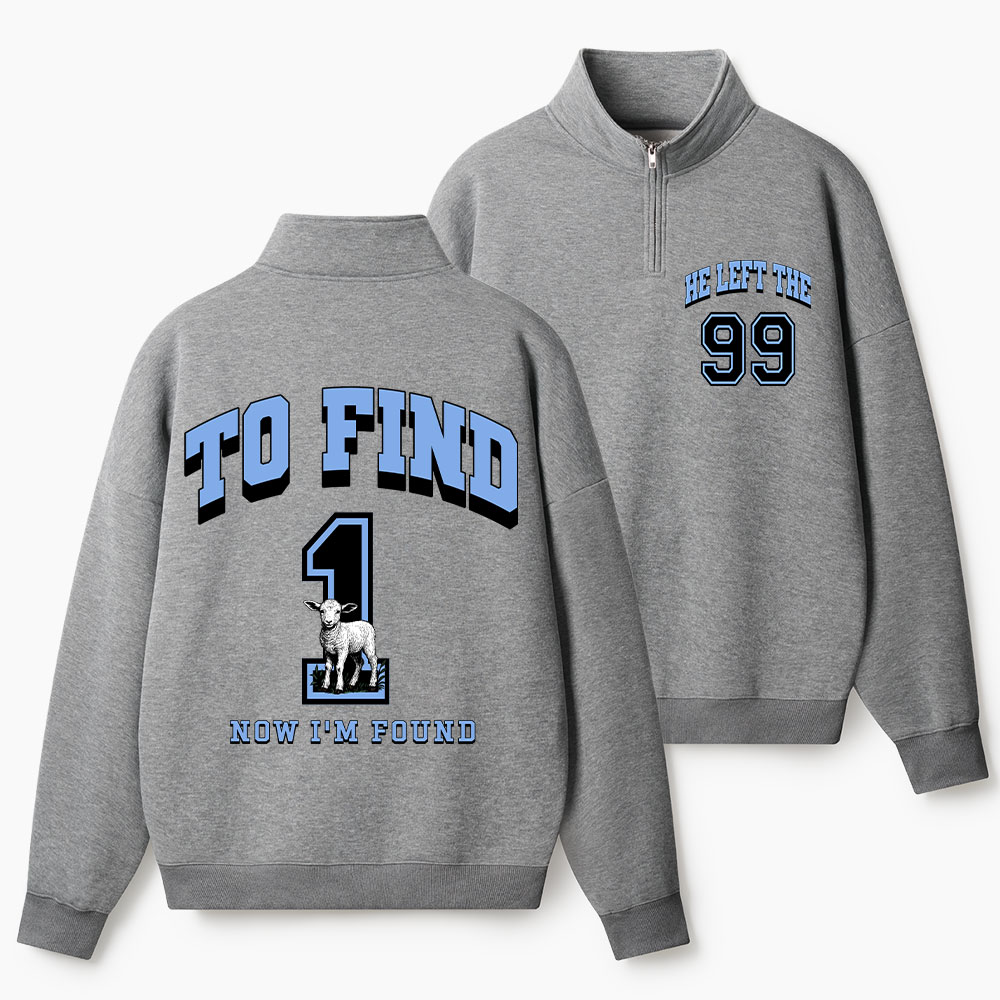 He Left 99 To Find Me Christian Half Zip Fleece Sweatshirt 