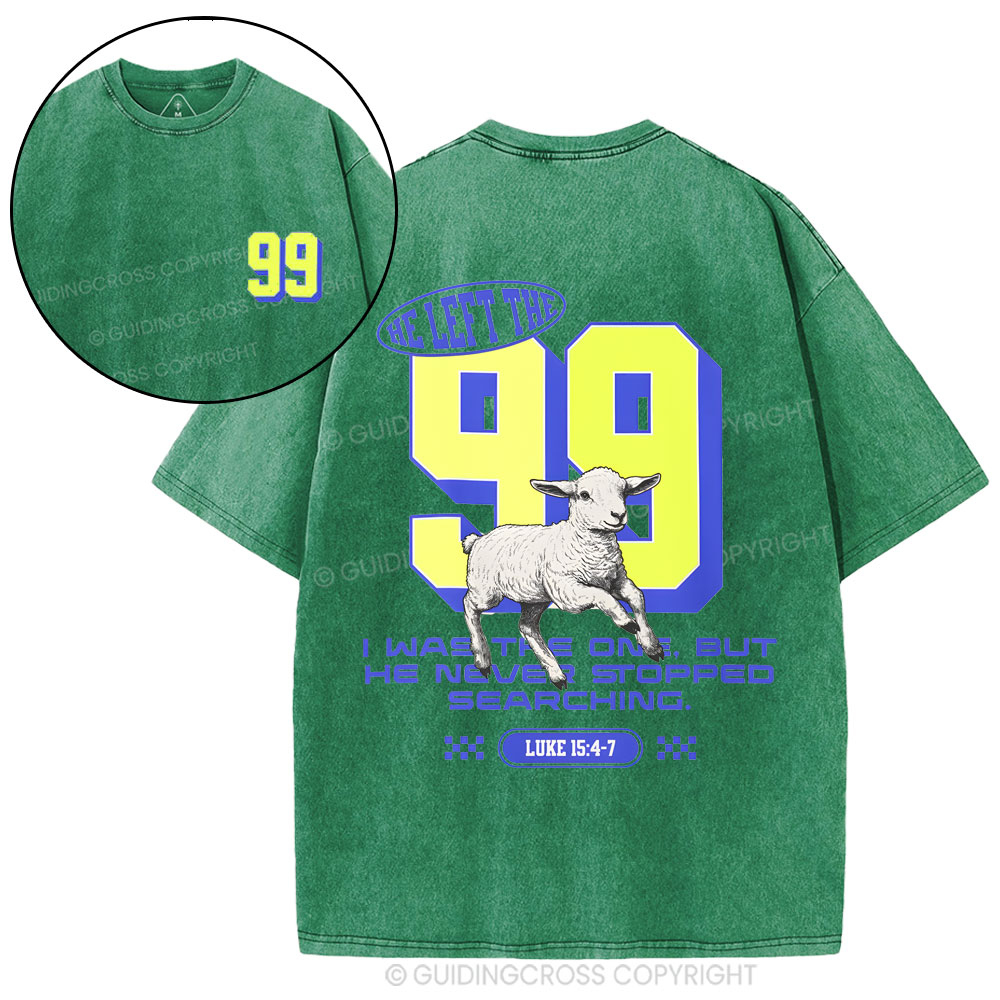 He Left 99 To Find Me Christian Washed T-Shirt