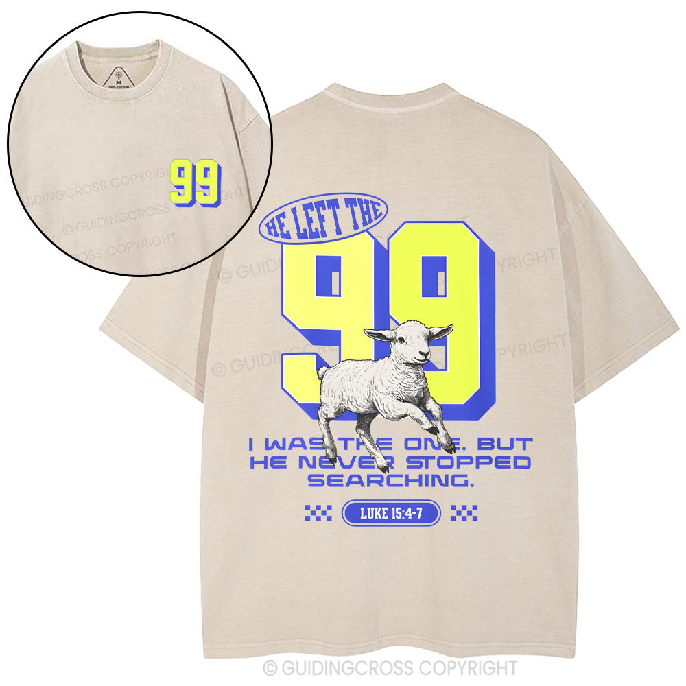He Left 99 To Find Me Christian Washed T-Shirt