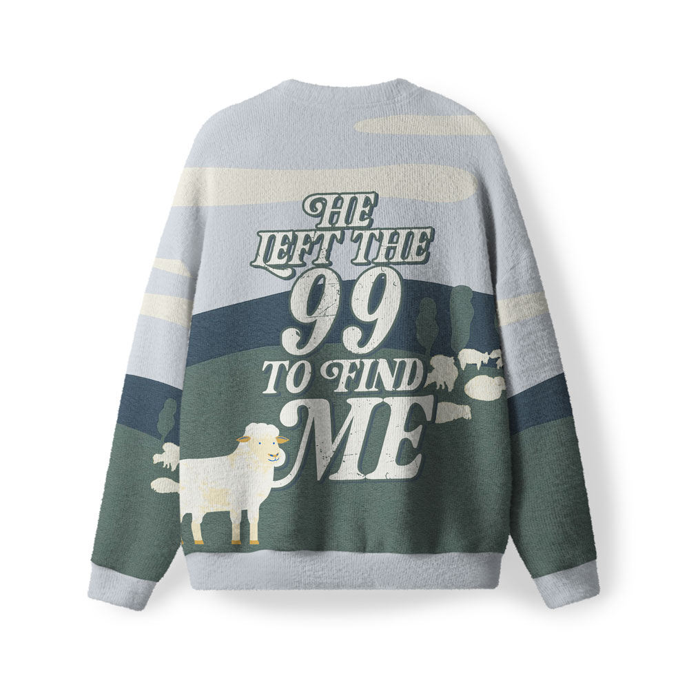 He Left The 99 To Find Me Furry Christian Lightweight Sweater
