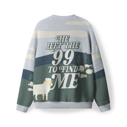 He Left The 99 To Find Me Furry Christian Lightweight Sweater