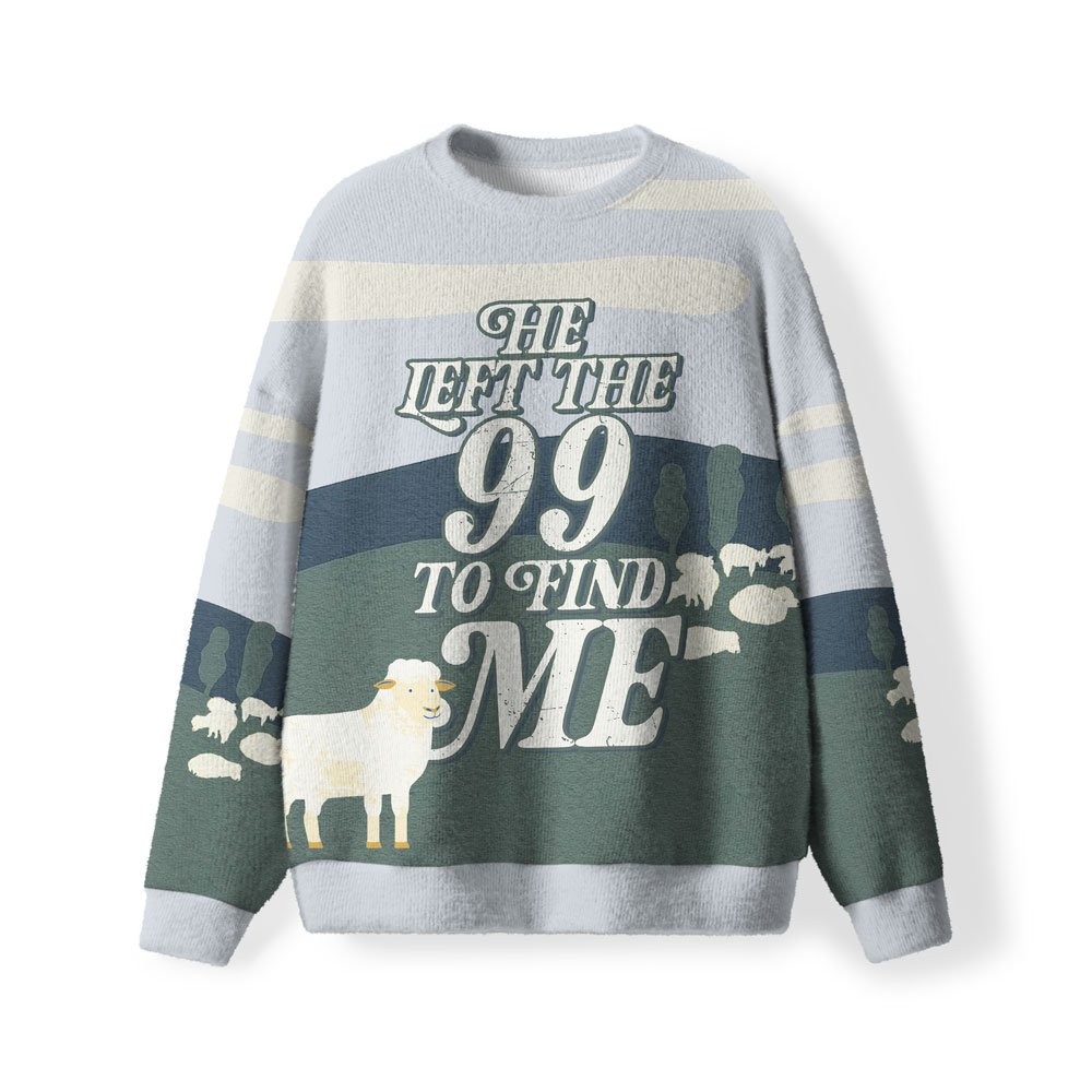 He Left The 99 To Find Me Furry Christian Lightweight Sweater