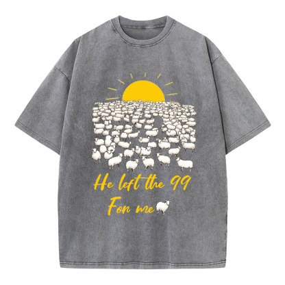 He Left The 99 For Me Christian Washed T-Shirt