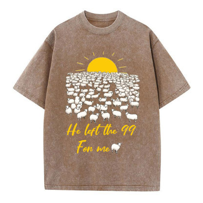 He Left The 99 For Me Christian Washed T-Shirt