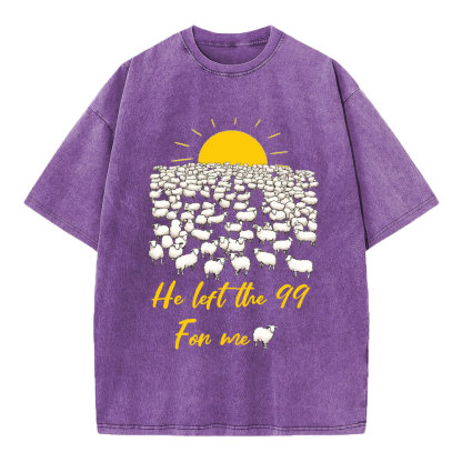 He Left The 99 For Me Christian Washed T-Shirt