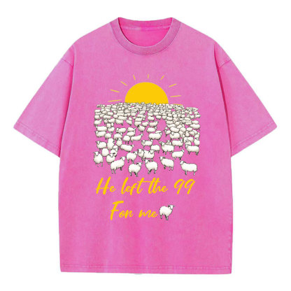 He Left The 99 For Me Christian Washed T-Shirt