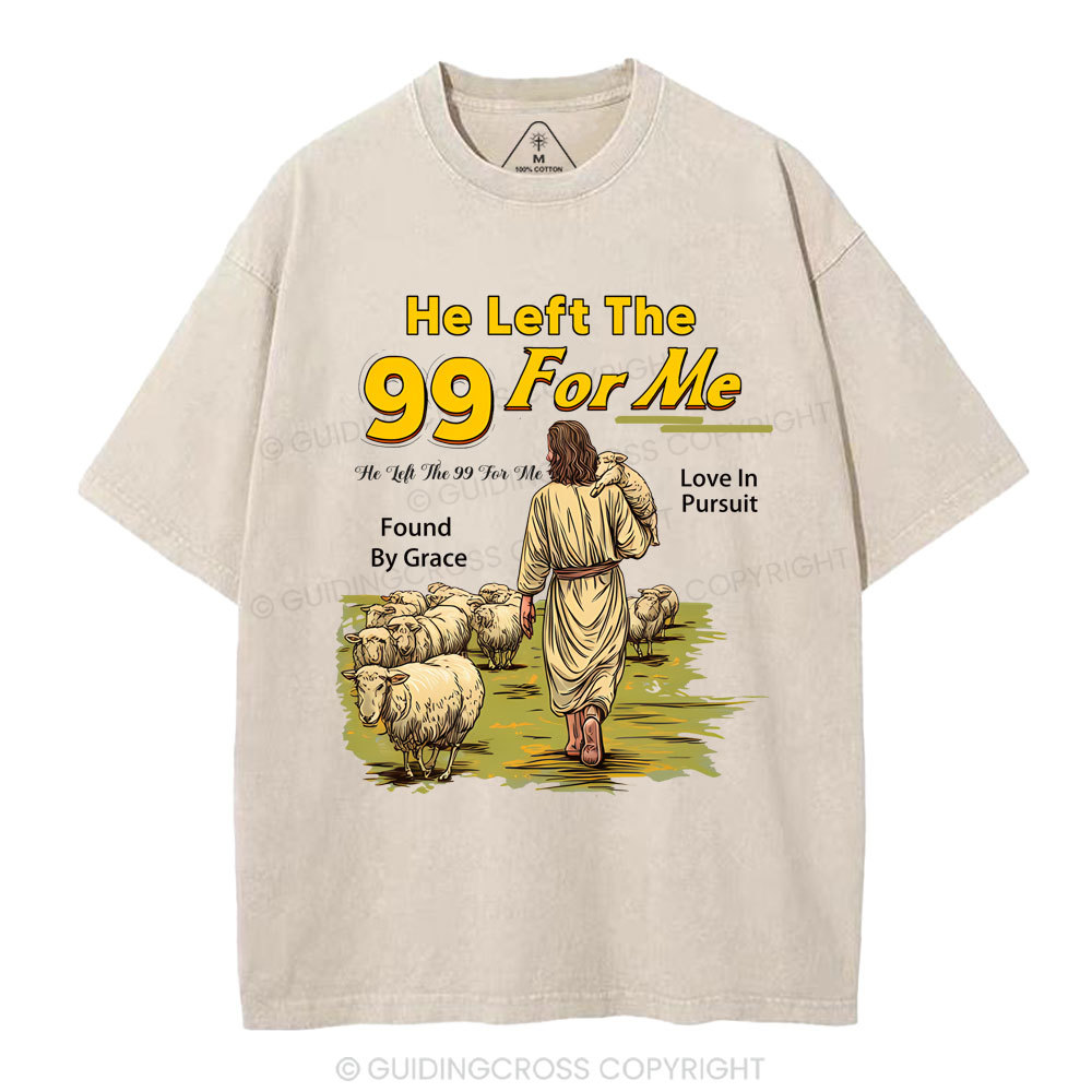 He Left The 99 For Me Christian Washed T-Shirt