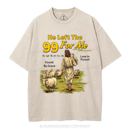 He Left The 99 For Me Christian Washed T-Shirt