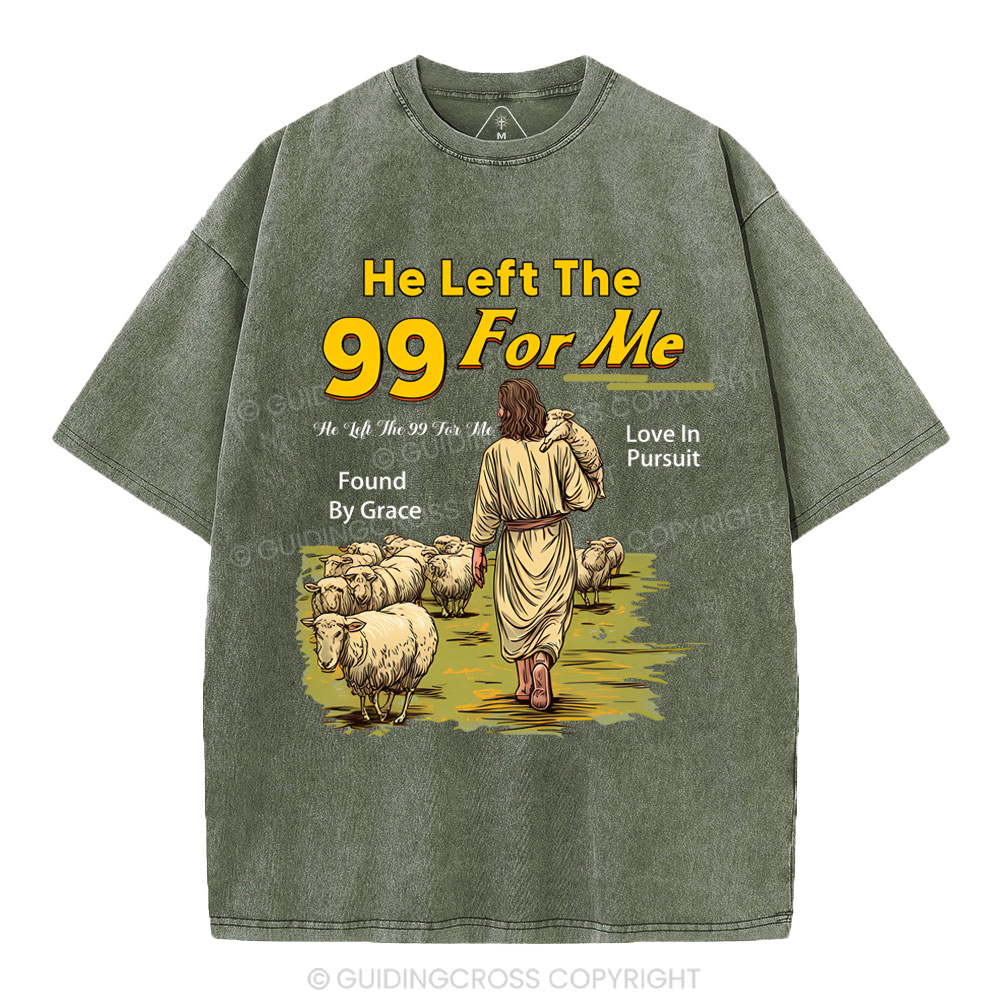 He Left The 99 For Me Christian Washed T-Shirt