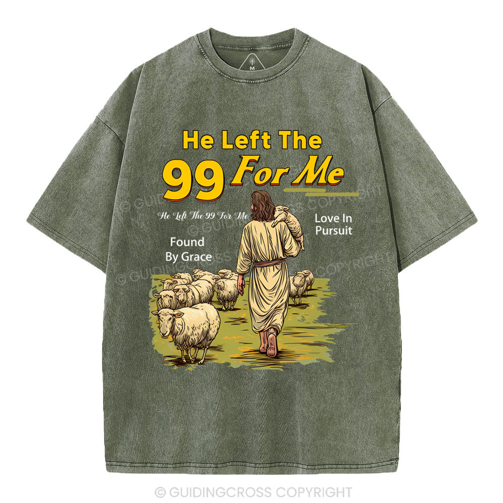 He Left The 99 For Me Christian Washed T-Shirt