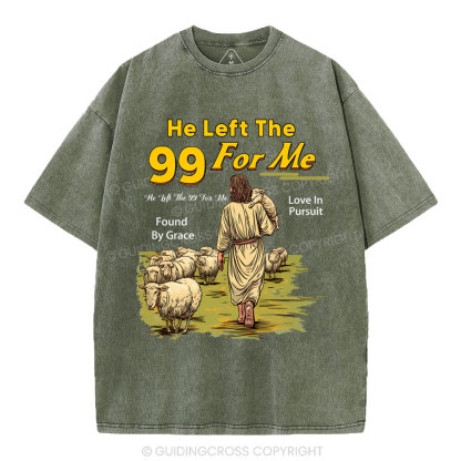 He Left The 99 For Me Christian Washed T-Shirt