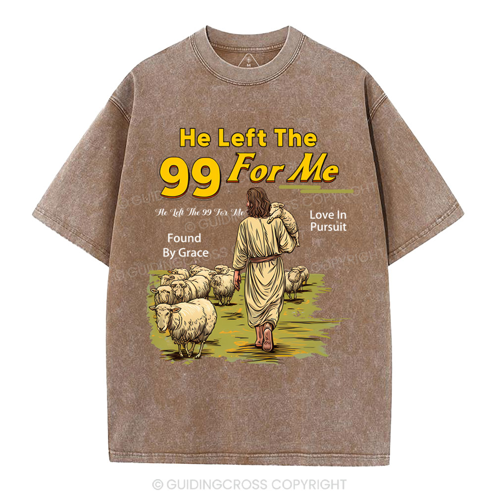 He Left The 99 For Me Christian Washed T-Shirt