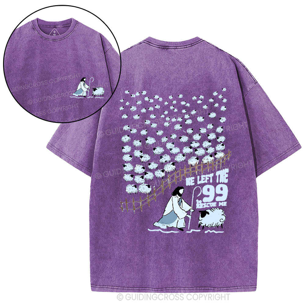He Left The 99 For Me Christian Washed T-Shirt