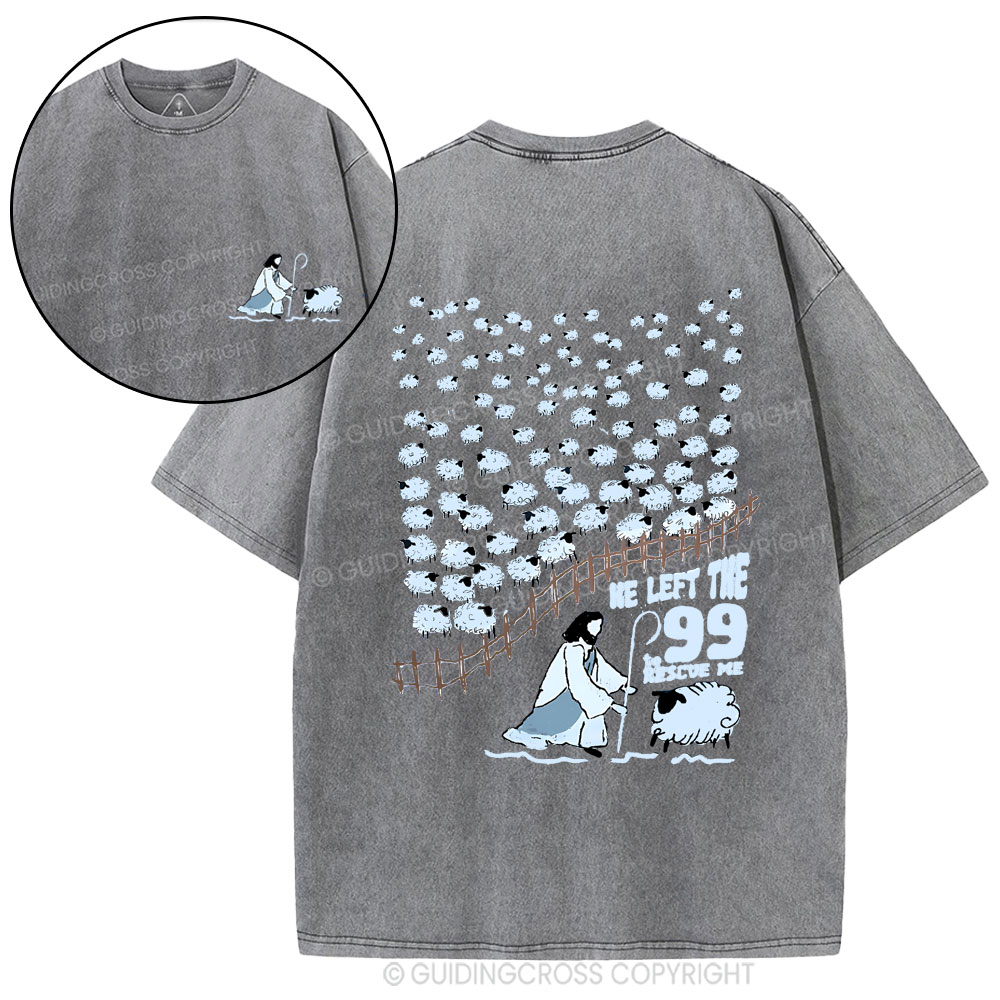 He Left The 99 For Me Christian Washed T-Shirt