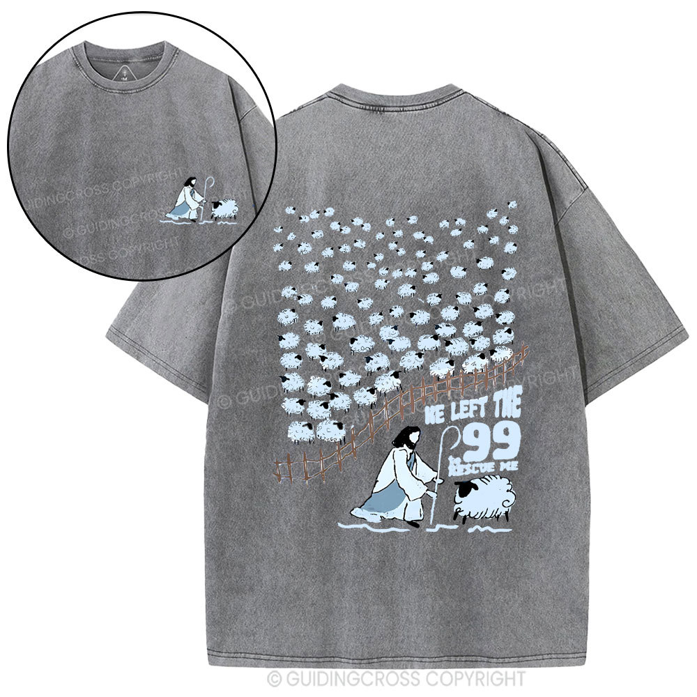 He Left The 99 For Me Christian Washed T-Shirt