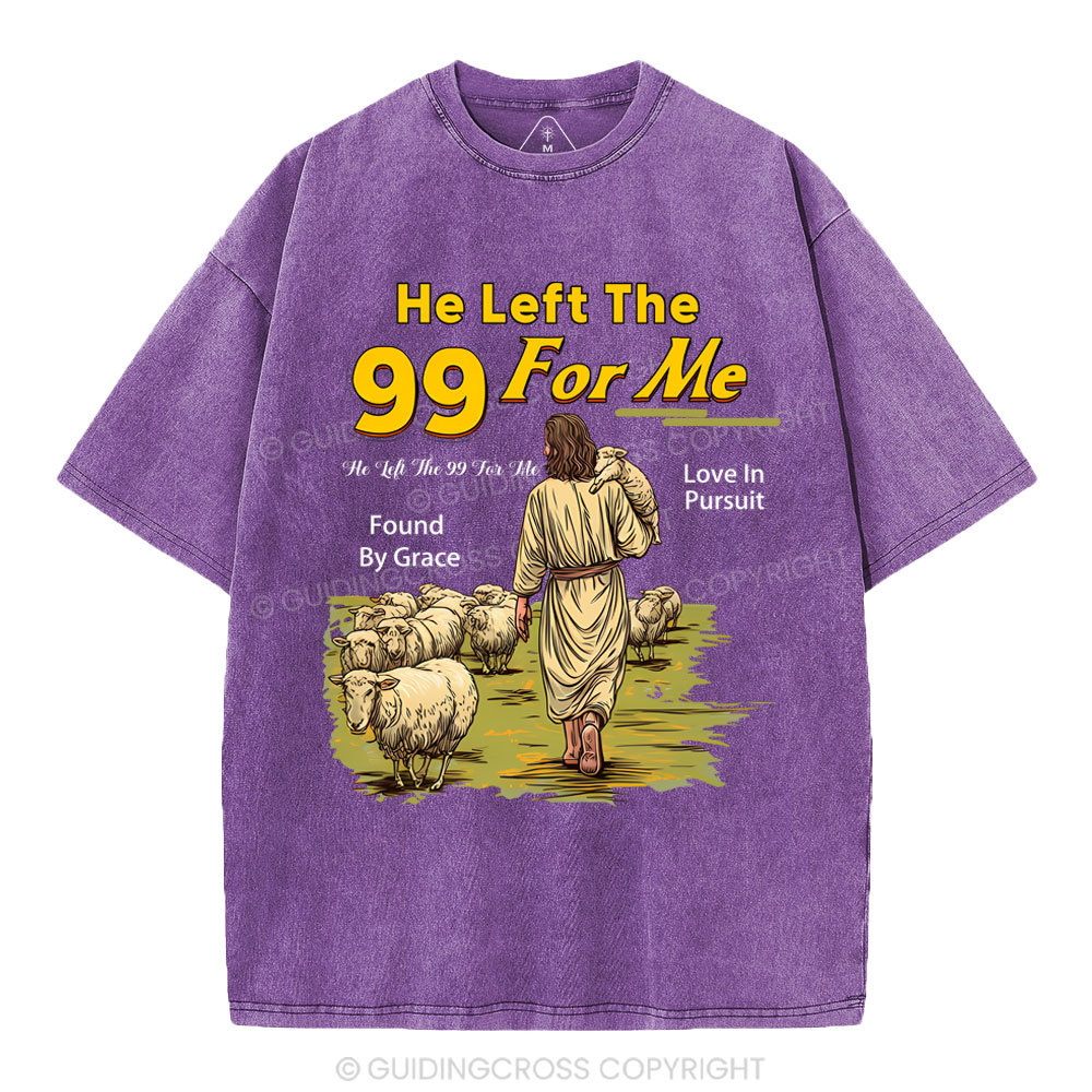 He Left The 99 For Me Christian Washed T-Shirt