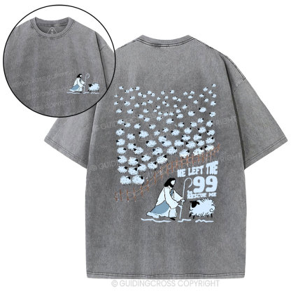 He Left The 99 For Me Christian Washed T-Shirt