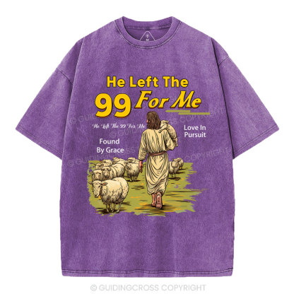 He Left The 99 For Me Christian Washed T-Shirt