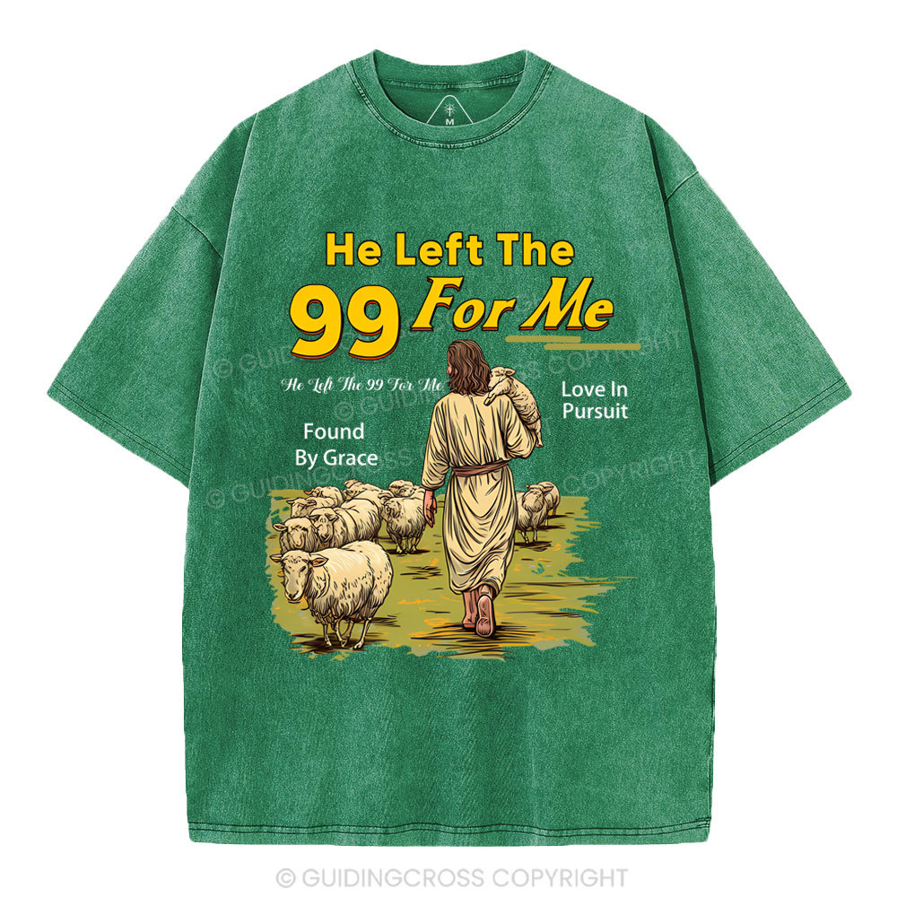 He Left The 99 For Me Christian Washed T-Shirt