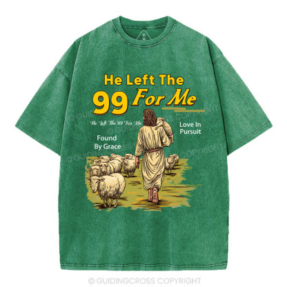 He Left The 99 For Me Christian Washed T-Shirt