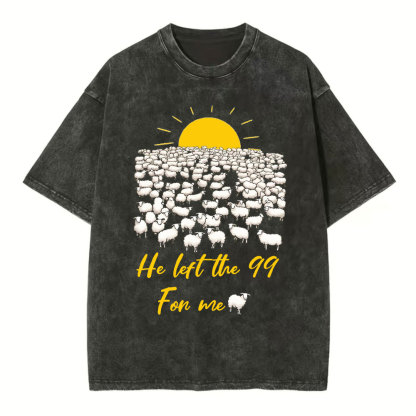 He Left The 99 For Me Christian Washed T-Shirt