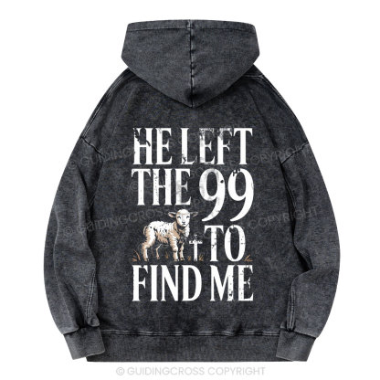 He Left The 99 To Find Me Christian Washed Hoodie 