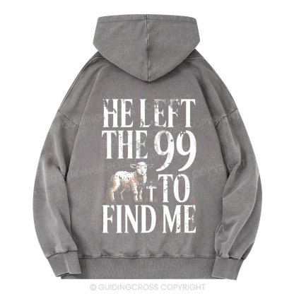 He Left The 99 To Find Me Christian Washed Hoodie 