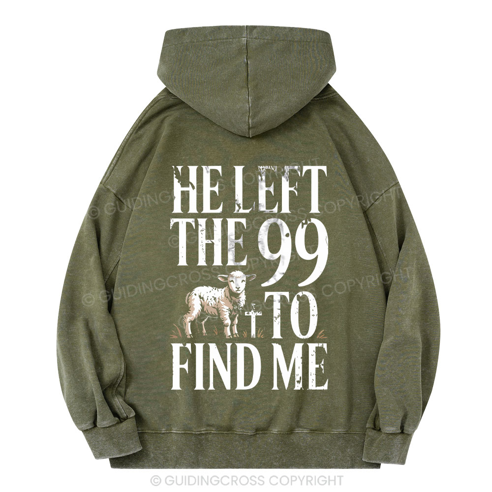 He Left The 99 To Find Me Christian Washed Hoodie 