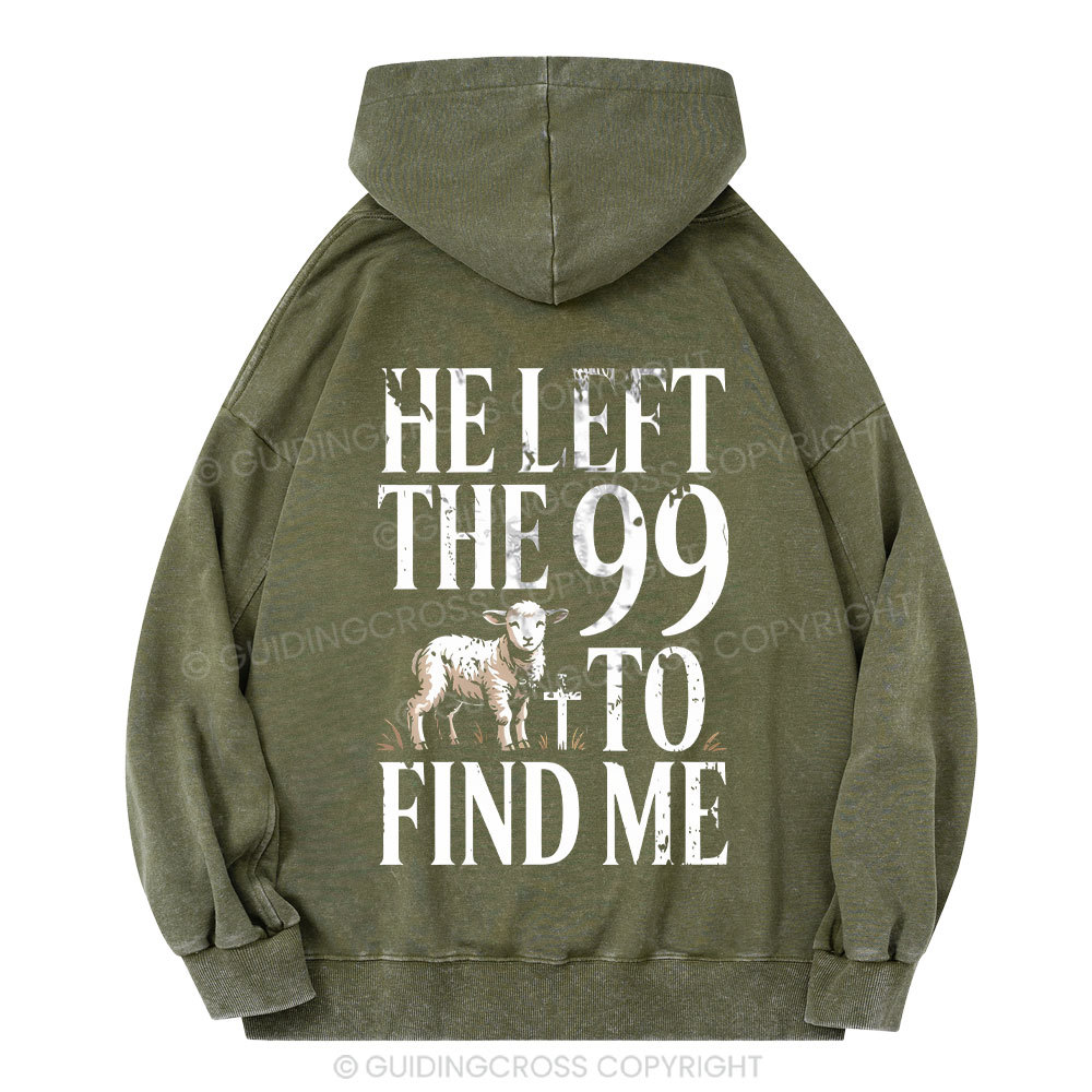 He Left The 99 To Find Me Christian Washed Hoodie 