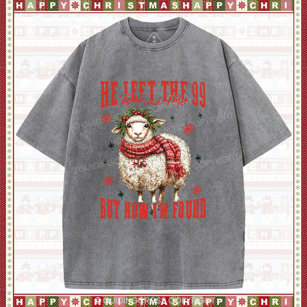 He Left The 99 To Find Me But Now I Am Found Christian Christmas Washed T-Shirt