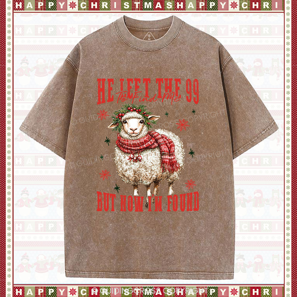 He Left The 99 To Find Me But Now I Am Found Christian Christmas Washed T-Shirt