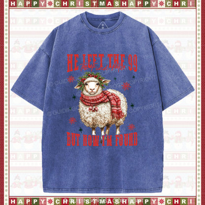 He Left The 99 To Find Me But Now I Am Found Christian Christmas Washed T-Shirt