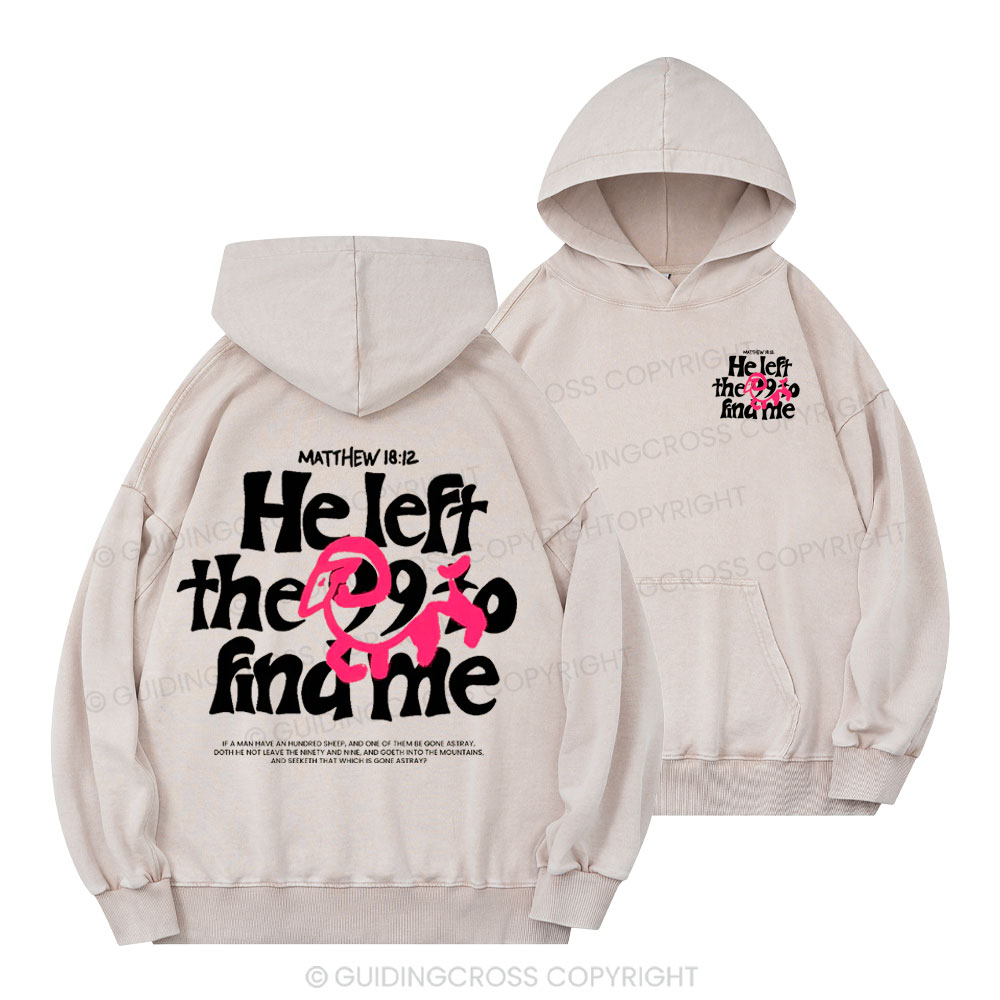 He Left The 99 To Find Me Christian Washed Hoodie