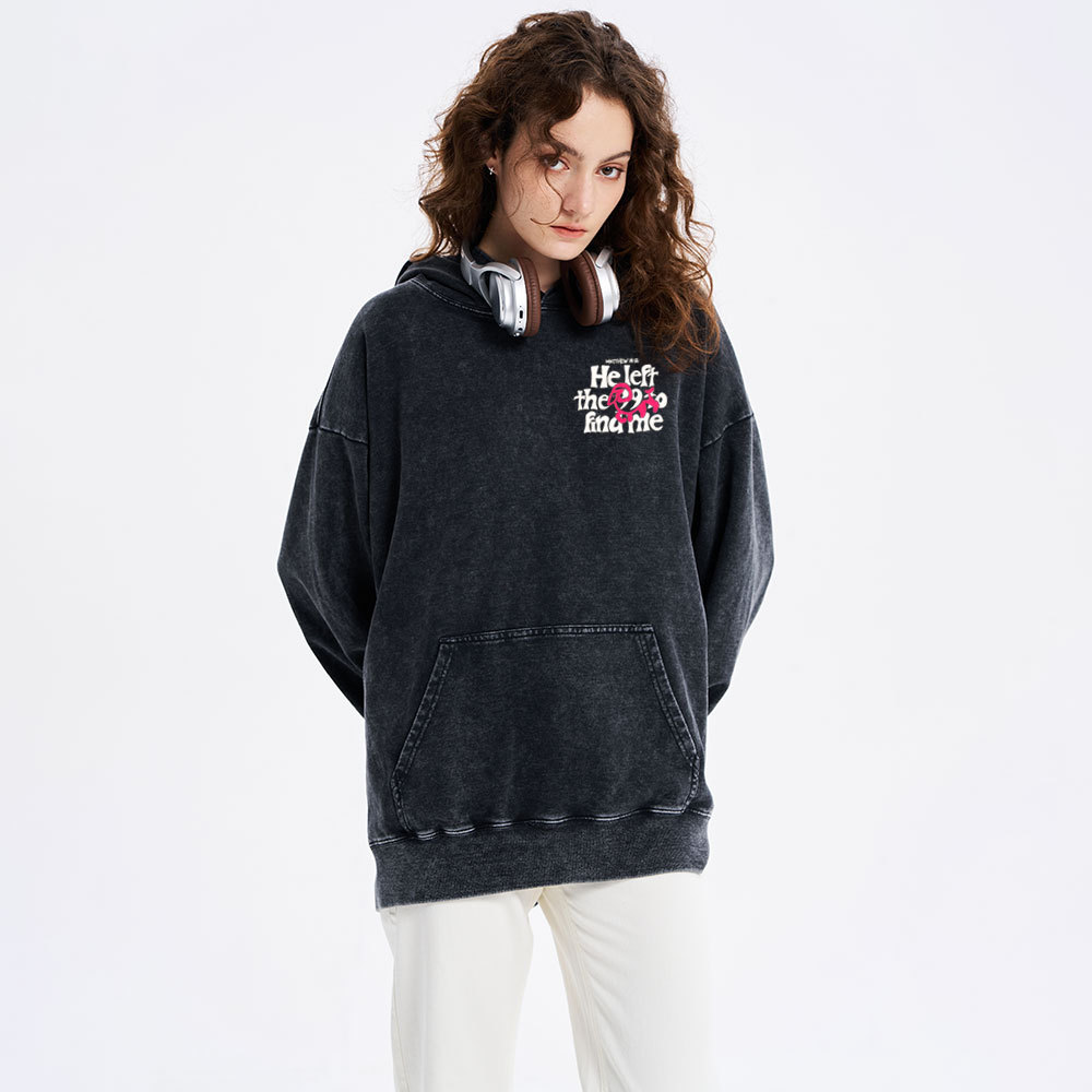 He Left The 99 To Find Me Christian Washed Hoodie