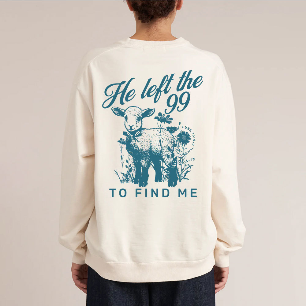 He Left The 99 To Find Me Christian Washed Sweatshirt