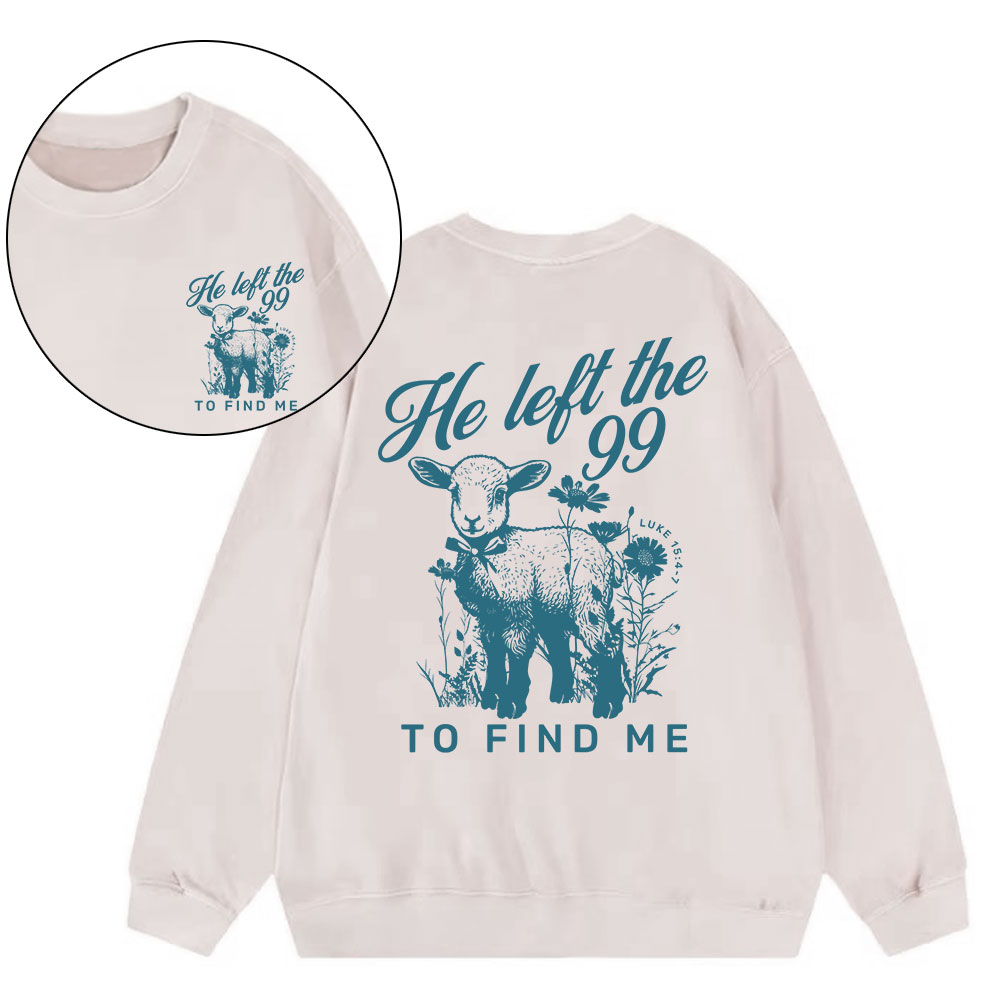 He Left The 99 To Find Me Christian Washed Sweatshirt