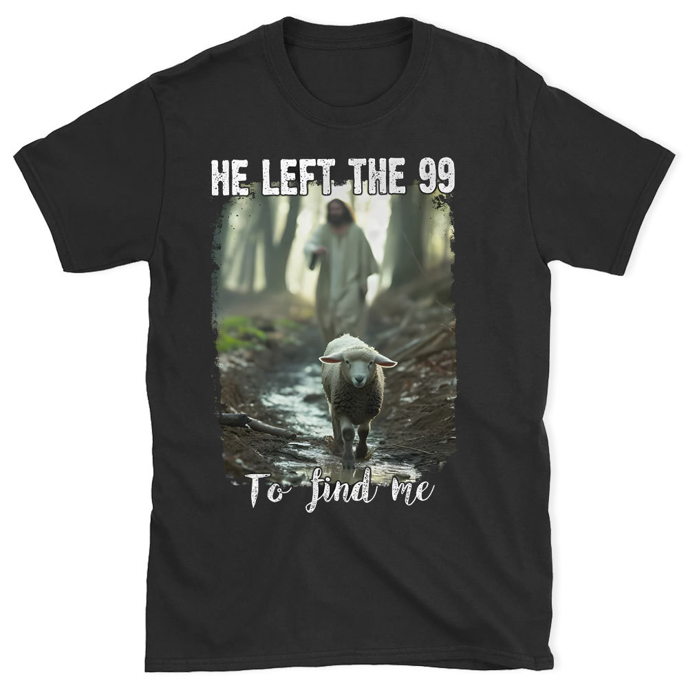 He Left The 99 To Find Me Christian Washed T-Shirt