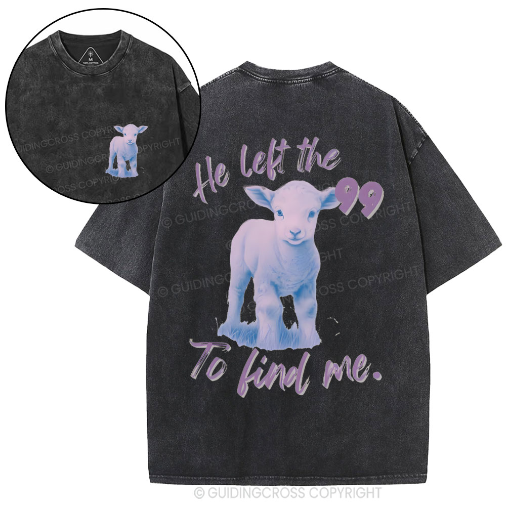 He Left The 99 To Find Me Christian Washed T-Shirt