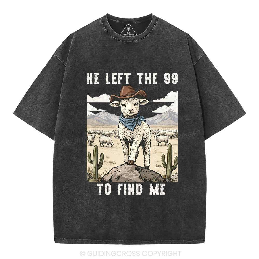 He Left The 99 To Find Me Christian Washed T-Shirt