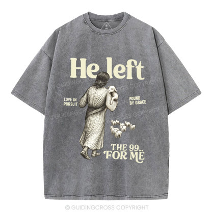 He Left The 99 To Find Me Christian Washed T-Shirt