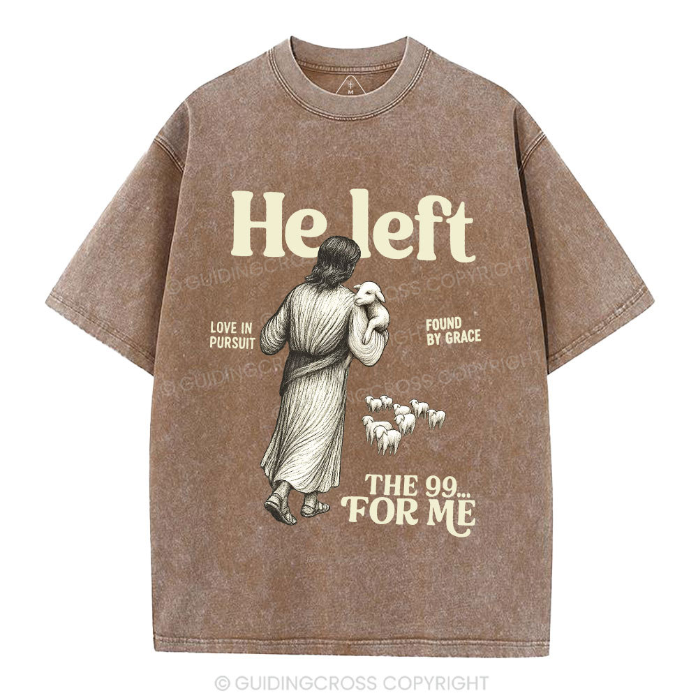 He Left The 99 To Find Me Christian Washed T-Shirt